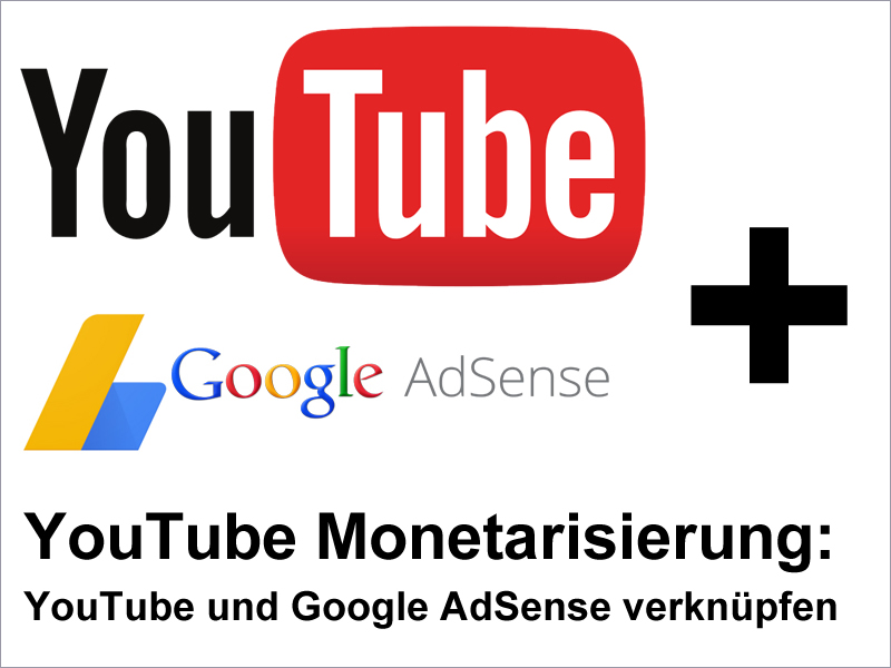 YouTube Monetarisierung: YouTube und Google AdSense verknüpfen